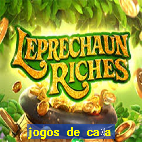 jogos de ca莽a niquel gratis