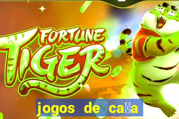 jogos de ca莽a niquel gratis