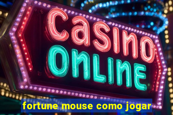 fortune mouse como jogar