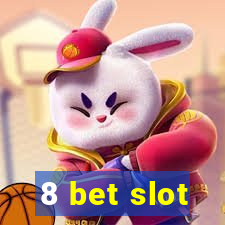 8 bet slot