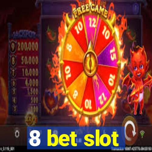 8 bet slot