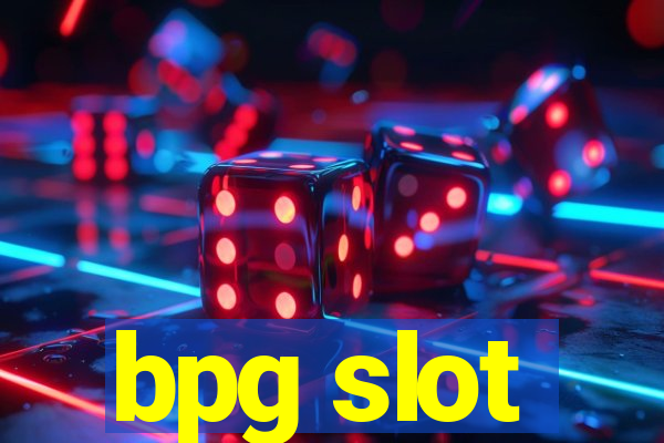 bpg slot