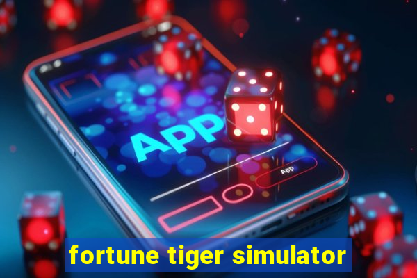 fortune tiger simulator