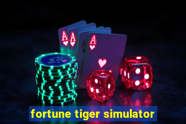 fortune tiger simulator