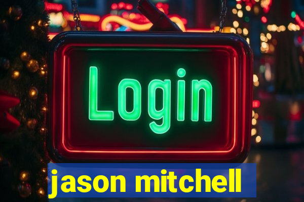 jason mitchell