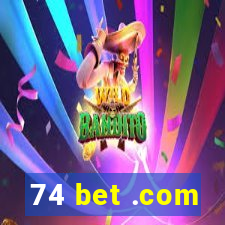 74 bet .com