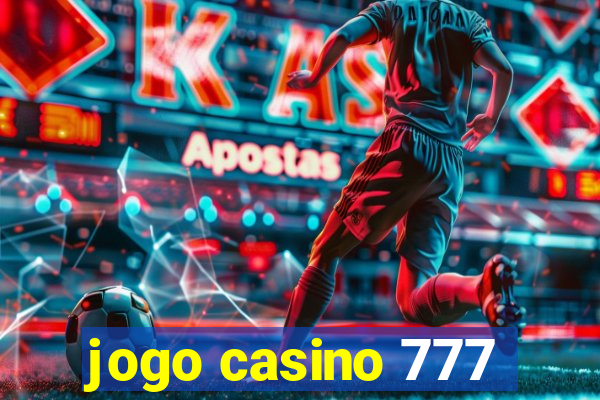 jogo casino 777