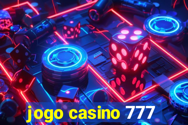 jogo casino 777