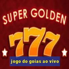 jogo do goias ao vivo