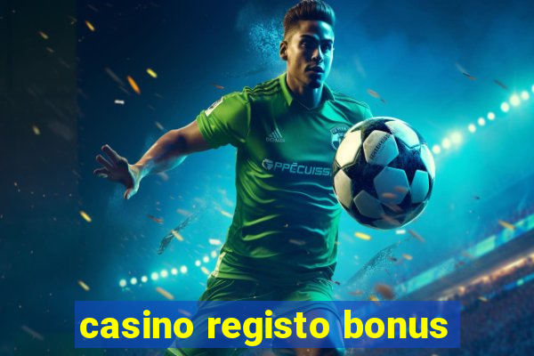 casino registo bonus