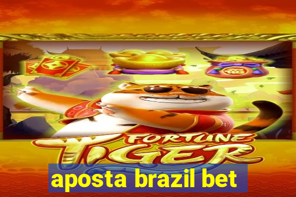 aposta brazil bet