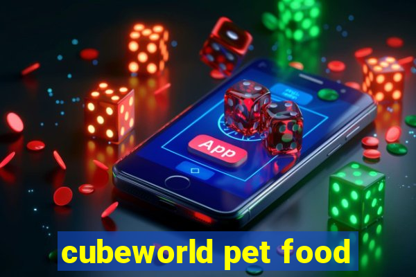 cubeworld pet food