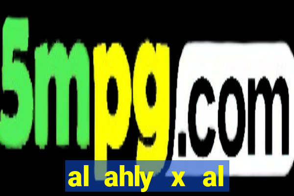 al ahly x al ittihad palpite