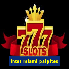 inter miami palpites