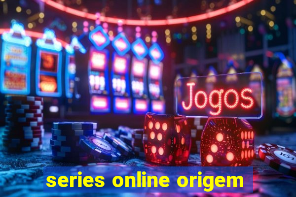 series online origem