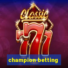 champion betting