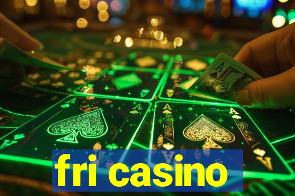 fri casino