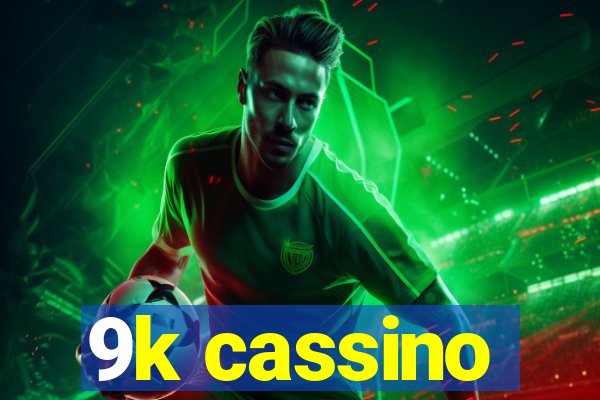 9k cassino