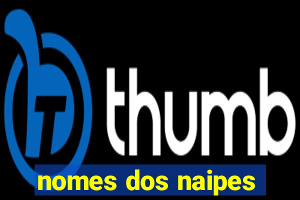 nomes dos naipes