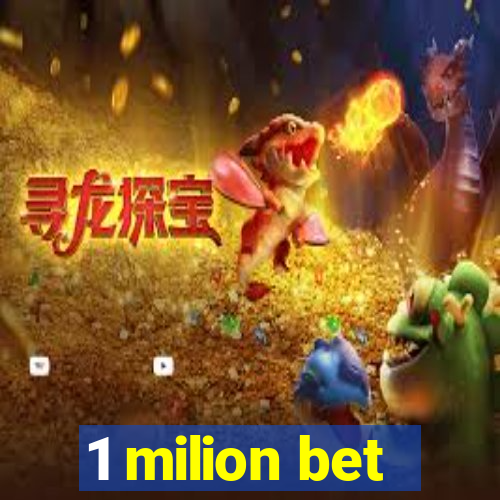 1 milion bet