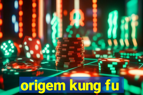 origem kung fu