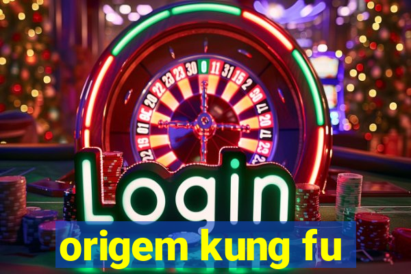 origem kung fu