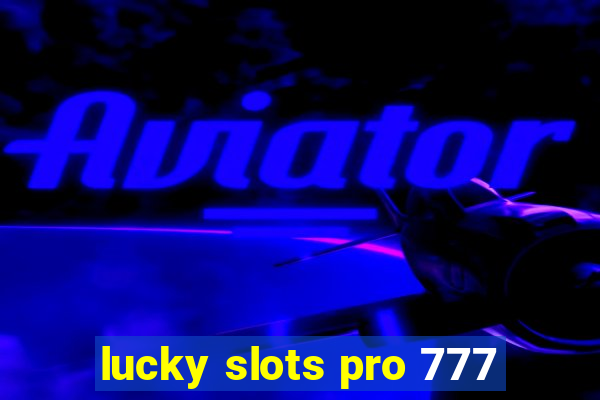 lucky slots pro 777