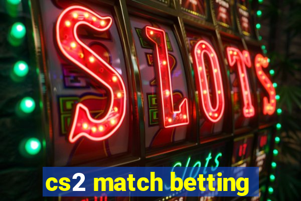 cs2 match betting