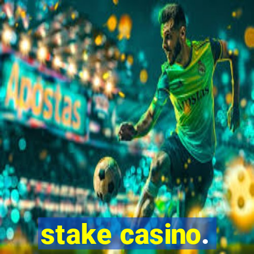 stake casino.