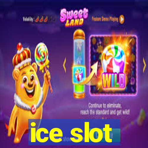 ice slot