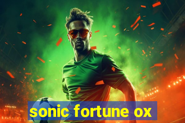 sonic fortune ox