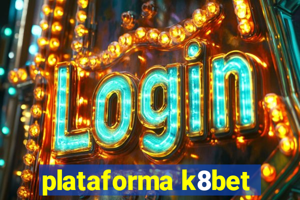 plataforma k8bet