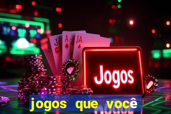 jogos que você ganha dinheiro de verdade