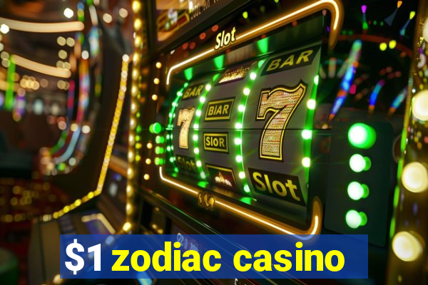 $1 zodiac casino