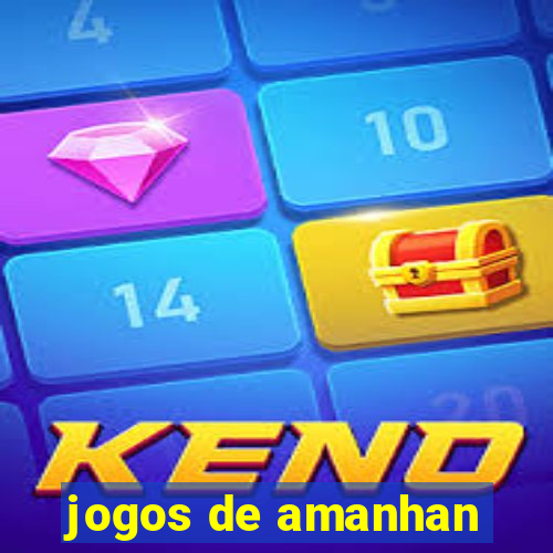 jogos de amanhan