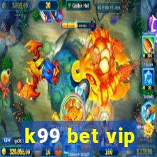 k99 bet vip