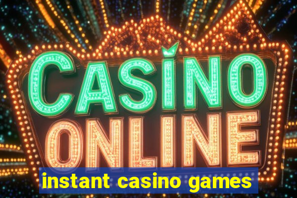 instant casino games