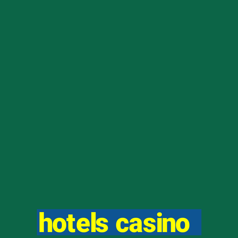 hotels casino