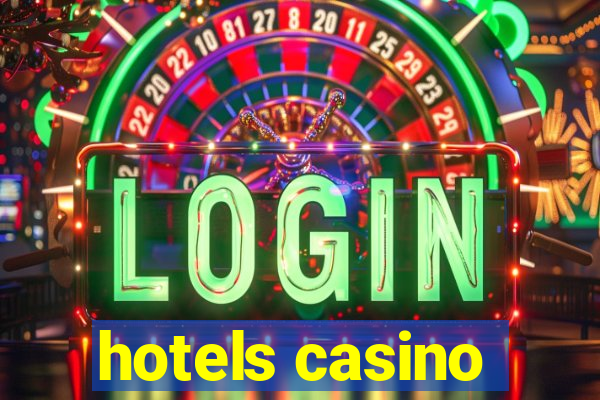 hotels casino