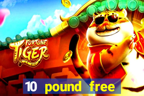 10 pound free casino no deposit