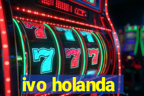 ivo holanda