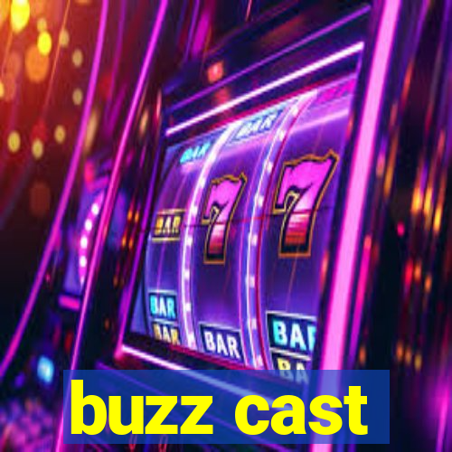 buzz cast