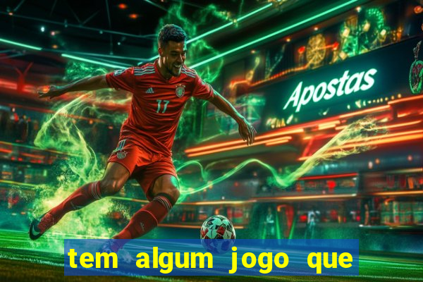 tem algum jogo que paga dinheiro de verdade