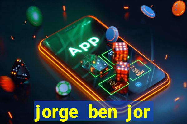 jorge ben jor fortuna estimada