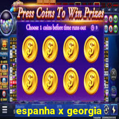 espanha x georgia