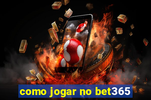 como jogar no bet365