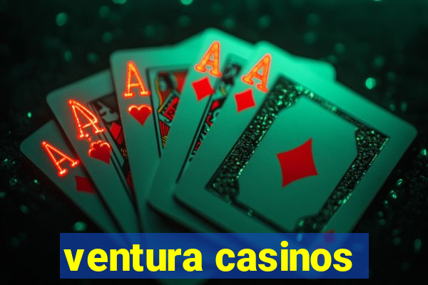 ventura casinos