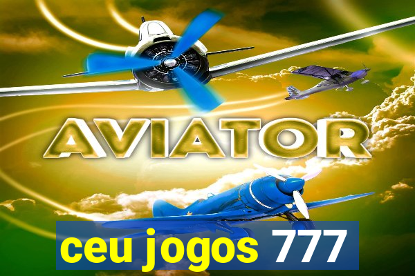 ceu jogos 777