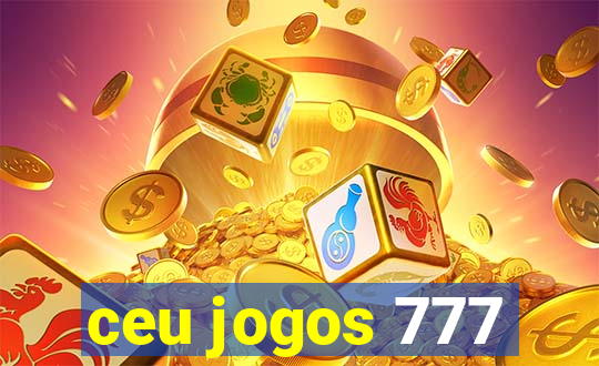 ceu jogos 777