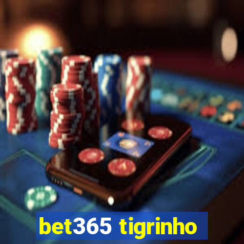 bet365 tigrinho